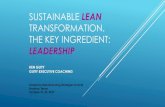 Lean Leadership: An Implementer’s Perspective … · 23/10/2019  · SUSTAINABLE LEAN TRANSFORMATION. THE KEY INGREDIENT: LEADERSHIP KEN GUITY GUITY EXECUTIVE COACHING American