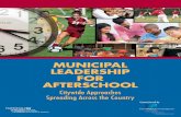 MUNICIPAL LEADERSHIP FOR AFTERSCHOOL...in this report for their leadership in building citywide systems that expand access to high-quality out-of-school time opportunities for children