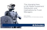 The changing face of UK Retail Investment Distribution and ... The Retail Distribution Review ... To
