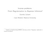 Daniela Calvetti Case Western Reserve University...From Regularization to Bayesian Inference1 Daniela Calvetti Case Western Reserve University 1based on forthcoming WIRES overview