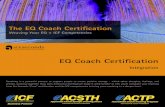The EQ Coach Certification · coaching into a transformational process. One key differentiator of this program is ... (4 days) + mentor coaching (1 hour) + Virtual online sessions