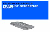 CS4070 SCANNER PRODUCT REFERENCE GUIDE...iii Revision History Changes to the original manual are listed below: Change Date Description-01 Rev A 8/2014 Initial release-02 Rev A 12/2014