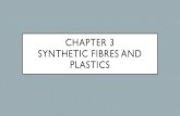 CHAPTER 3 SYNTHETIC FIBRES AND PLASTICS science class 8th modul… · from plants or animals are called natural fibres. •examples : - cotton , wool , silk , jute , etc. synthetic