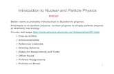 Introduction to Nuclear and Particle Physicskrieger/Phy357_01.pdfIntroduction to Nuclear and Particle Physics PHY357 1 Better name is probably Introduction to Subatomic physics: Emphasis