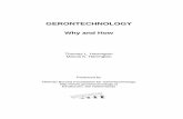 GERONTECHNOLOGY€¦ · gerontechnology, we decided on a few exemplar fields of technology that we could use in the book to epitomize the problems, solutions, cautions, hopes, and