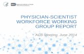 PHYSICIAN-SCIENTIST WORKFORCE WORKING GROUP REPORT · o Biotech. 10. NIH -funded Physician Scientist Workforce (FY2008 2012) * MD/PhD includes: MSTP Programs grads; non MSTP MD/PhD