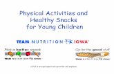 Physical Activities and Healthy Snacks for Young Childrenperpetualpreschool.com/dlc_largemotor/tutorials...The recipe selections are designed to assist you to plan snacks and daily