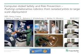 Computer-Aided Safety and Risk Prevention Pushing ......Computer-Aided Safety and Risk Prevention Example of current tools A projection based workspace monitoring system for speed