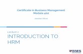 INTRODUCTION TO HRMstudent.bms.lk/CBM/Slides/28/HRM/w1/Lecture 1...Lecture 1 INTRODUCTION TO HRM Certificate In Business Management Module 402 Jeeshan Mirza CBM Topic Overview 1. Introduction