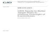 GAO-18-564, Accessible Version, MEDICAID: CMS Needs to ...Report to Congressional Requesters MEDICAID CMS Needs to Better Target Risks to Improve Oversight of Expenditures Accessible