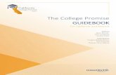 The College Promise GUIDEBOOK€¦ · If you are a higher education practitioner, K-12 partner, community partner, or civic leader in California, chances are you need no introduction