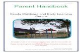 Page| 1 Parent Handbook...Seeds Parent Handbook 2016 Reviewed & updated June 2019, October 2017; September 2018; April 2019 Hours of Operation Early Education Care – 6.30am to 6.00pm