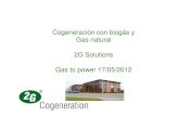 Cogeneración con biogás y Gas natural 2G Solutions Gas to ... · • Consecuencias más frecuentes en los motores: – Disminución de la eficiencia de los motores – Problemas