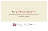 Neonatal Abstinence Syndrome - Opioid Scott - NAS - ECH… · Neonatal abstinence syndrome is not a new problem. In fact, the first case report of infant with “congenital morphinism”