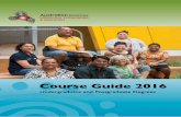 Course Guide 2016 · Indigenous Tertiary Education in the delivery of higher education. Both organisations share a commitment to Indigenous student outcomes and occupy unique positions