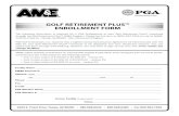 GOLF RETIREMENT PLUS ENROLLMENT FORM - PGA · the Golf Retirement Plus program call 877-738-7587 or visit pgalinks.com. Neither Golf Design, Inc. nor The PGA of America are registered