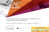 COST. European Cooperation networks for a sustainable Urban … · 2018. 5. 17. · Inclusiveness Geographical coverage Gender Early Career Investigator . 6 COST Actions Network 4