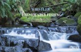 WHISTLER FRESHWATER FISHING - Entree Destinations · 2016. 11. 25. · and its many restaurants. We’re happy to make reservations or recommendations. Accommodations are at the Fairmont