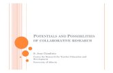 Potentials and Possibilities of Collaborative Research€¦ · POTENTIALS AND POSSIBILITIES OF COLLABORATIVE RESEARCH D J Cl di iD. Jean Clandinin Centre for Research for Teacher