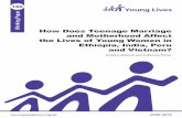 How Does Teenage Marriage and Motherhood Affect the Lives ... · Ethiopia, India, Peru and Vietnam. It finds that the rates of teen marriage are highest in India, but a high proportion