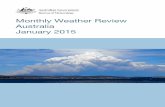 Monthly Weather Review Australia January 2015January 2015 The Monthly Weather Review - Australia is produced by the Bureau of Meteorology to provide a concise but informative overview