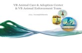 VB Animal Care & Adoption Center & VB Animal ......Background In December 2011 the Animal Care and Adoption Center and Animal Enforcement Team transitioned to a new state of the art