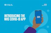 INTRODUCING THE NHS COVID-19 APP€¦ · The NHS COVID-19 app uses your smartphone’s existing “Exposure Logging” feature to work out if you have spent time near other app users