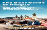 The Beer Guide to Prague...2 There’s also the question of price. Even in Prague’s most expensive pubs, good beer remains very afordable, including many imports, compared to most