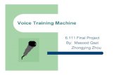 Voice Training Machine - MITweb.mit.edu/6.111/www/s2006/PROJECT/9/Presentation9.pdfPresentation9.ppt Author: Javier Castro Created Date: 4/29/2006 2:52:48 PM ...