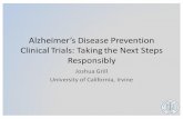 Joshua+Grill University+of+California,+Irvine - UCI MIND · 2019. 1. 22. · Alzheimer’s+Disease+Prevention+ Clinical+Trials:+Taking+the+Next+Steps+ Responsibly Joshua+Grill University+of+California,+Irvine