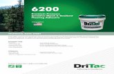 6200 - DriTac · to find DriTac 6200 has the superior tack, excellent bond strength and long open time ideally suited for commercial, residential and institutional applications. It