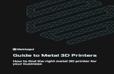 Guide to Metal 3D Printers - Markforgedstatic.markforged.com/downloads/Guide_to_Metal_3D_Printers.pdf · Guide to Metal 3D Printing | 3 Benefits of Metal 3D Printing There’s a reason