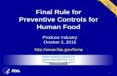 Final Rule for Preventive Controls for Human Food · Preventive Controls for Human Food •Originally proposed: January 16, 2013 •Supplemental proposal: September 29, 2014 •Public