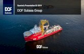 Quarterly Presentation Q1 2019 - DOF Subsea...Chevron Gorgon IMR Contract (2015-2019) Shell Malampaya IMR Contract (2014-2021) ConocoPhillips ROV Services (2012 and onwards) ROV Support