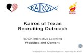 Kairos of Texas Recruiting Outreach · Changing Hearts. Transforming Lives. Impacting the World. ROCK Interactive Learning Websites and Content Kairos of Texas(KOT) Home • Mission