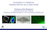 Professor Rob Shepherd Director, Bionic Ear Institute ... · Professor of Medical Bionics, The University of Melbourne . Three research frontiers: ... • No competing technologies