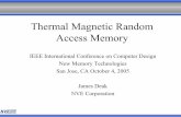 Thermal Magnetic Random Access MemoryThermal Magnetic Random Access Memory IEEE International Conference on Computer Design New Memory Technologies San Jose, CA October 4, 2005 James