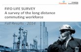 FIFO LIFE SURVEY A survey of the long distance ...2 Background In 2013 Creating Communities Australia and FIFO Families collaborated to conduct the FIFO Life Survey. This independent,