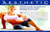 VASER Family Encompasses Comprehensive Body Shaping ...€¦ · fat with VASER. I used conventional liposuction for harvesting and I was rapidly 6 THE AestheticGuide September/October2010