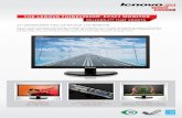THE LENOVO THINKVISION E2323 MONITOR · Pixel Pitch Dot/Pixel Per Inch (DP/PPI) Maximum Brightness1 Contrast Ratio1 Viewing Angle (H/V at CR 10:1) Response Time1 Panel Type Colour