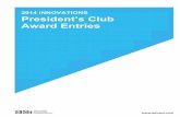 2014 Presidents Club Award Entries · President’s Club Award Entries 201 4 iNNOVATIO ATS C Contact In Descriptio Selecting, process fo organizer and conta committe Each subm the