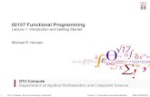 02157 Functional Program- ming 02157 Functional Programming … · 2019. 9. 5. · 02157 Functional Program-ming WELCOME to Michael R. Hansen 02157 Functional Programming Teacher: