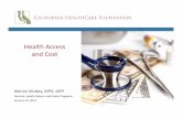 Health Access and Cost - California · 22 Observations and Discussion: Medi‐Cal California and federal government share costs and accountability Medi‐Cal provides care to 8 million