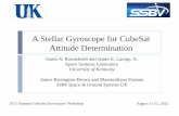 A Stellar Gyroscope for CubeSat Attitude Determinationmstl.atl.calpoly.edu/~workshop/archive/2012/Summer/Day 1/1130-Ra… · Magnetic Field Vector Sun vector Earth Sensor Star Tracker: