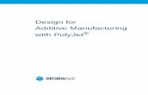 Design for Additive Manufacturing with PolyJet · 2020. 8. 18. · The topics covered in this guide describe tools and methods for optimizing design features, strength, and durability