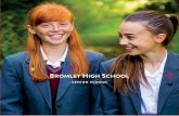 SENIOR SCHOOL - Bromley High School€¦ · A Bromley High education is expansive and outward looking empowering our girls to take their place in the world. Bromley High School is