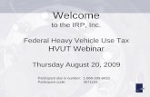 Federal Heavy Vehicle Use Tax – “HVUT” · 2018. 4. 4. · validated Form 2290 Schedule One as proof of payment ... an electronic filing process – Law requires that carriers