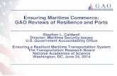 Ensuring Maritime Commerce: GAO Reviews of Resilience ...onlinepubs.trb.org/onlinepubs/conferences/2014/MTS2014/...Ensuring Maritime Commerce: GAO Reviews of Resilience and Ports Stephen