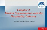 Chapter 2 Market Segmentation and the Hospitality Industry Segmentation 20… · Psychographic Segmentation Psychographic segmentation: the subdivision of a market based on like needs