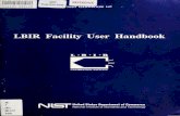 LBIR facility: user handbook - NIST · NIST PUBLICATIONS A11105 flSlbSD NIST 147 LBIR Facility User Handbook L • B * I * R CALIBRATION -FACILITY QC . 1 .1151 . NO.W . IV | United